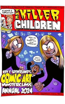 The Killer Children - Kev F's Comic Art Masterclass Annual 2024 by Sutherland, Kev F.