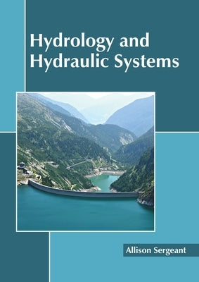 Hydrology and Hydraulic Systems by Sergeant, Allison