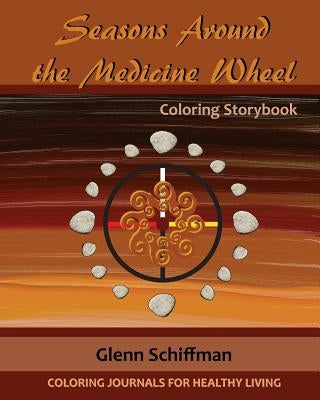 Seasons Around the Medicine Wheel by Brown, Deborah Louise