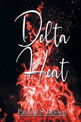 Delta Heat by Jackson, Patricia S.