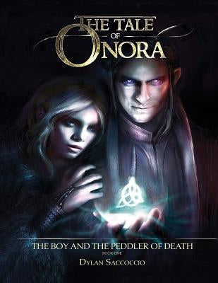 The Tale of Onora: The Boy and the Peddler of Death by Carquin, Virginie