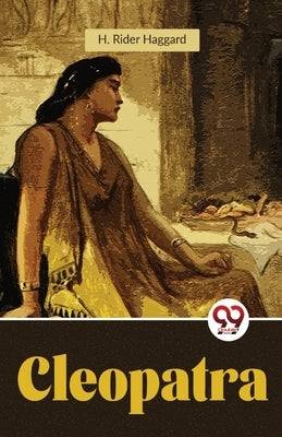 Cleopatra by Haggard, H. Rider