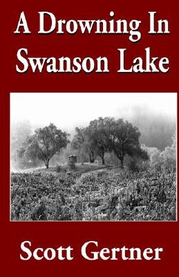 A Drowning in Swanson Lake by Gertner, Scott