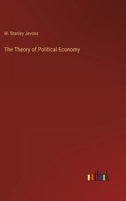 The Theory of Political Economy by Jevons, W. Stanley