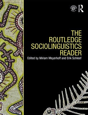 The Routledge Sociolinguistics Reader by Meyerhoff, Miriam