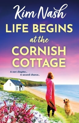 Life Begins at the Cornish Cottage by Nash, Kim
