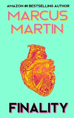 Finality: A Metaphysical Sci-Fi Novel by Martin, Marcus