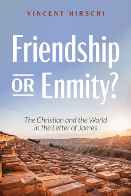 Friendship or Enmity? by Hirschi, Vincent