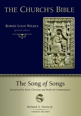 Song of Songs: Interpreted by Early Christian and Medieval Commentators by Norris, Richard A.