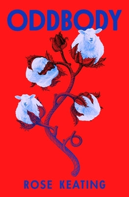 Oddbody: Stories by Keating, Rose