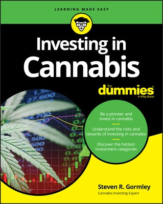 Investing in Cannabis for Dummies by Gormley, Steven R.