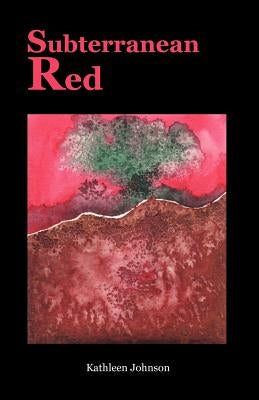Subterranean Red by Johnson, Kathleen