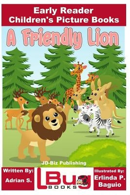 A Friendly Lion - Early Reader - Children's Picture Books by S, Adrian