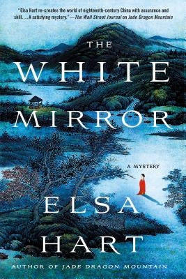 The White Mirror: A Mystery by Hart, Elsa