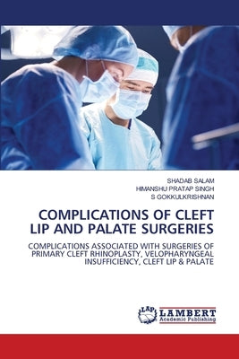 Complications of Cleft Lip and Palate Surgeries by Salam, Shadab