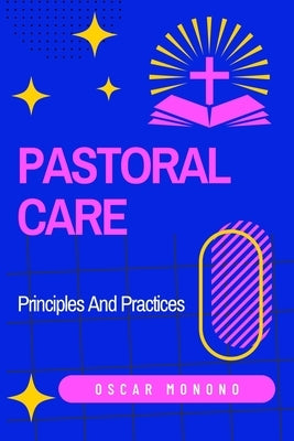 Pastoral Care: Principles And Practices by Monono, Oscar