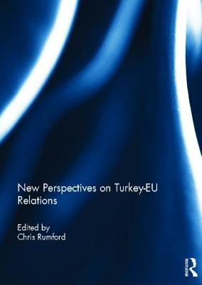 New Perspectives on Turkey-EU Relations by Rumford, Chris