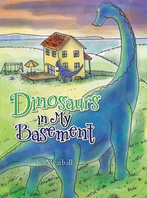 Dinosaurs in My Basement by Meatball