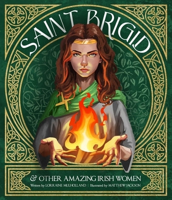 Saint Brigid & Other Amazing Irish Women by Mulholland, Lorraine