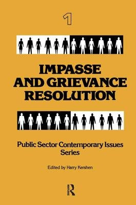 Impasse and Grievance Resolution by Kershen, Harry
