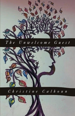 The Unwelcome Guest by Calhoun, Christine