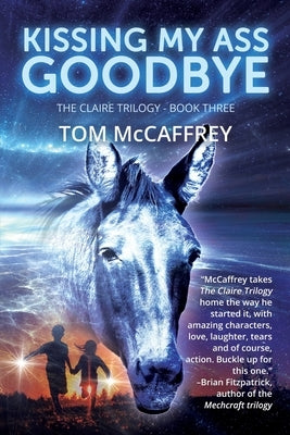 Kissing My Ass Goodbye by McCaffrey, Tom