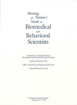 Meeting the Nation's Needs for Biomedical and Behavioral Scientists: Summary of the 1993 Public Hearings by National Research Council
