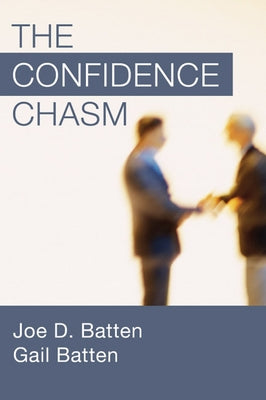 The Confidence Chasm by Batten, Joe D.