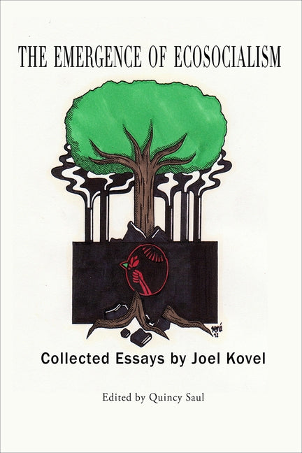 The Emergence of Ecosocialism: Collected Essays by Joel Kovel by Kovel, Joel