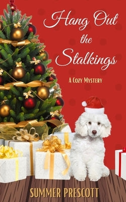 Hang Out the Stalkings: A Cozy Mystery by Prescott, Summer