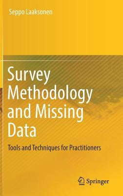 Survey Methodology and Missing Data: Tools and Techniques for Practitioners by Laaksonen, Seppo