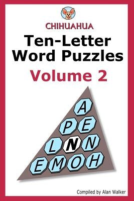 Chihuahua Ten-Letter Word Puzzles Volume 2 by Walker, Alan