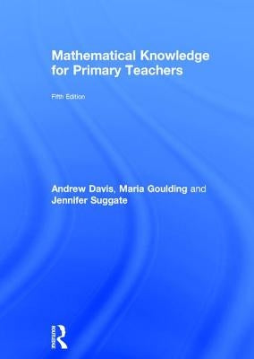 Mathematical Knowledge for Primary Teachers by Davis, Andrew