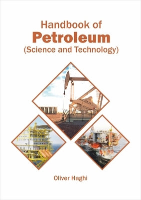 Handbook of Petroleum (Science and Technology) by Haghi, Oliver