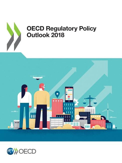 OECD Regulatory Policy Outlook 2018 by Oecd