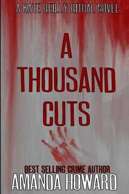 A Thousand Cuts by Howard, Amanda