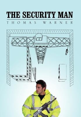 The Security Man by Warner, Thomas