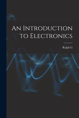An Introduction to Electronics by Hudson, Ralph G. B. 1885