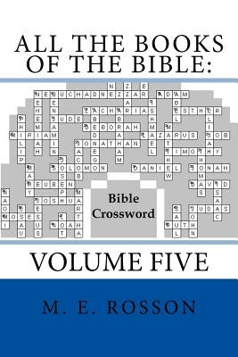 All the Books of the Bible: Bible Crossword: Volume Five by Rosson, M. E.