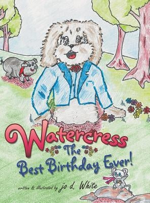 Watercress: The Best Birthday Ever! by White, Jo D.