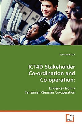 ICT4D Stakeholder Co-ordination and Co-operation by Scur, Fernanda