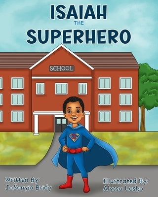 Isaiah the Superhero by Cosby, Isaiah E.