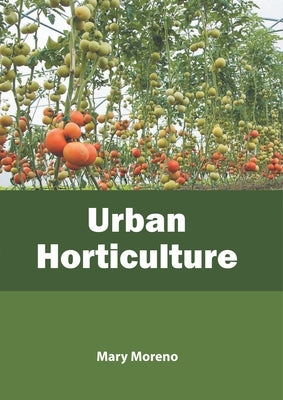 Urban Horticulture by Moreno, Mary