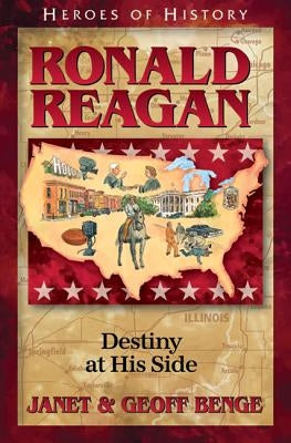 Ronald Reagan: Destiny at His Side by Benge, Janet