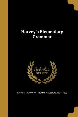 Harvey's Elementary Grammar by Harvey, Thomas W. (Thomas Wadleigh) 182