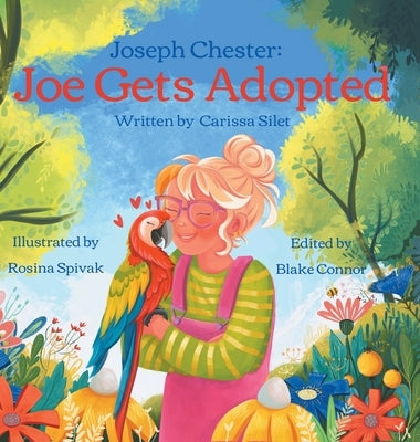 Joseph Chester: Joe Gets Adopted! by Silet, Carissa