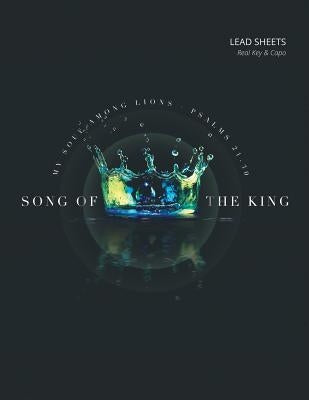 Song of the King: Psalms 21-30 by My Soul Among Lions