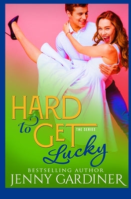 Hard to Get Lucky by Gardiner, Jenny