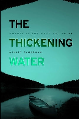 The Thickening Water by Sandeman, Ashley