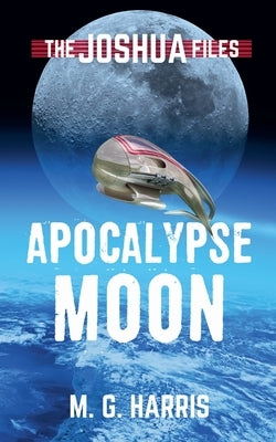 Apocalypse Moon by Harris, M. G.